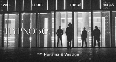 Concert Hypno5e + Horama + Vestige Le 11 oct 2024